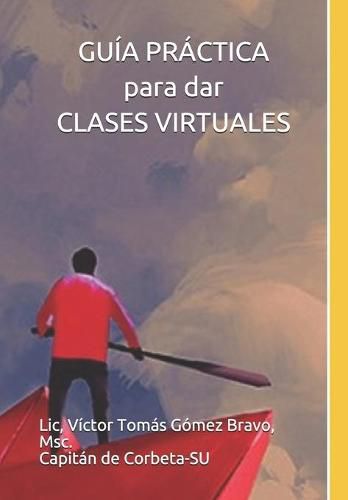 Cover image for GUIA PRACTICA para dar CLASES VIRTUALES