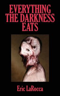 Cover image for Everything the Darkness Eats