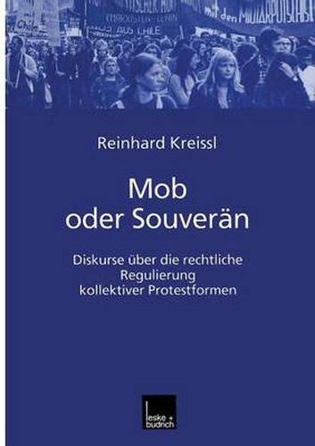 Cover image for Mob Oder Souveran: Diskurse UEber Die Rechtliche Regulierung Kollektiver Protestformen