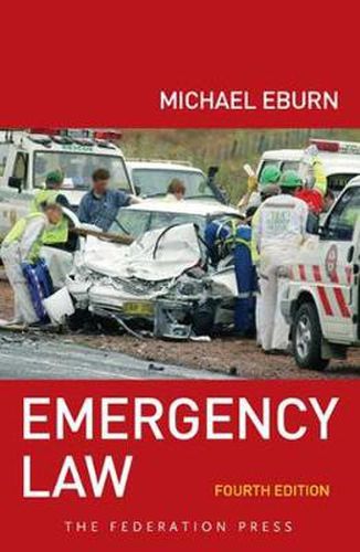 Emergency Law, 4th Edition: Rights, liabilities and duties of emergency workers and volunteers