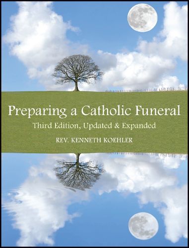 Cover image for Preparing a Catholic Funeral: Third Edition, Updated & Expanded