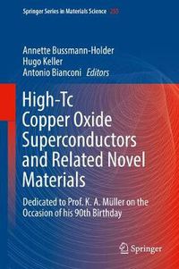 Cover image for High-Tc Copper Oxide Superconductors and Related Novel Materials: Dedicated to Prof. K. A. Muller on the Occasion of his 90th Birthday