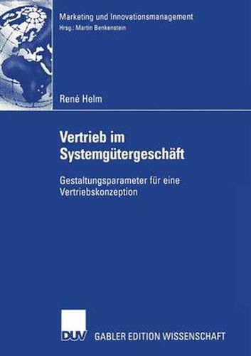 Cover image for Vertrieb im Systemgutergeschaft: Gestaltungsparameter fur eine Vertriebskonzeption