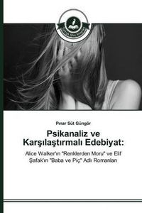 Cover image for Psikanaliz ve Kar&#351;&#305;la&#351;t&#305;rmal&#305; Edebiyat