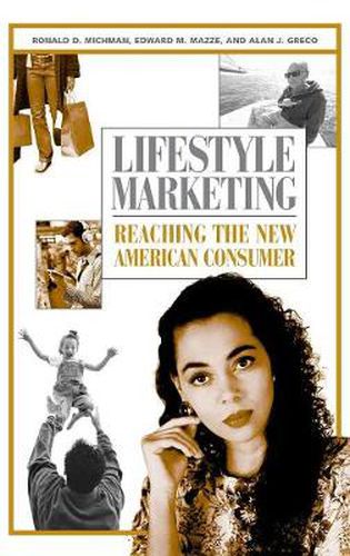 Lifestyle Marketing: Reaching the New American Consumer