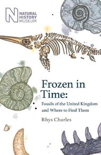 Cover image for Frozen in Time: Fossils of the United Kingdom and Where to Find Them