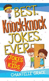 Cover image for Best Knock-Knock Jokes Ever: Jokes for Kids