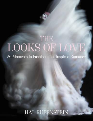 Cover image for The Looks of Love: 50 Moments in Fashion That Inspired Romance