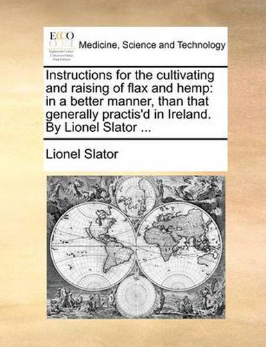 Cover image for Instructions for the Cultivating and Raising of Flax and Hemp