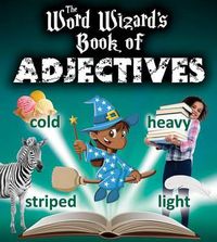 Cover image for The Word Wizard's Book of Adjectives