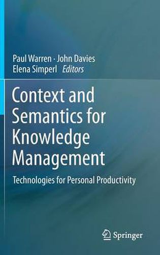 Context and Semantics for Knowledge Management: Technologies for Personal Productivity