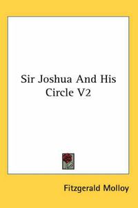 Cover image for Sir Joshua and His Circle V2