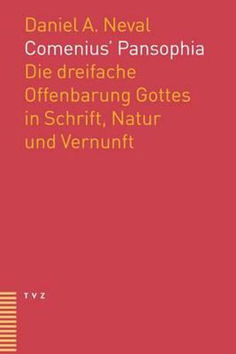 Cover image for Comenius' Pansophie: Die Dreifache Offenbarung Gottes in Schrift, Natur Und Vernunft