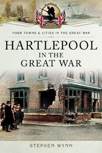 Cover image for Hartlepool in the Great War