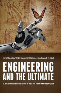 Cover image for Engineering and the Ultimate: An Interdisciplinary Investigation of Order and Design in Nature and Craft