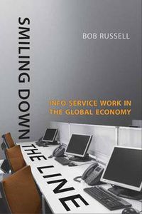 Cover image for Smiling Down the Line: Info-Service Work in the Global Economy