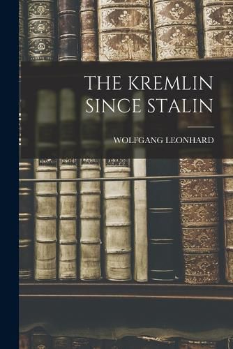 Cover image for The Kremlin Since Stalin