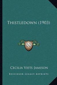 Cover image for Thistledown (1903)