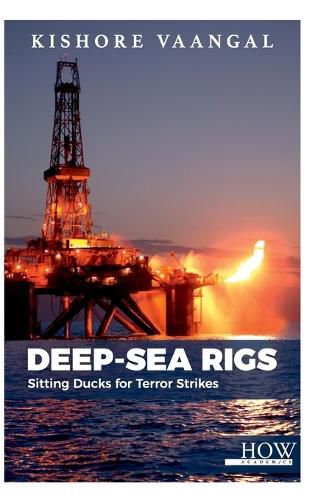 Deepsea Rigs - Sitting Ducks for Terror Strikes