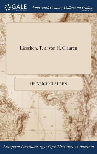 Cover image for Lieschen. T. 2: von H. Clauren