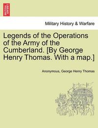 Cover image for Legends of the Operations of the Army of the Cumberland. [By George Henry Thomas. with a Map.]