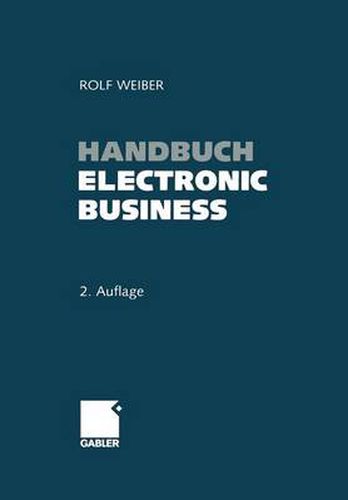 Cover image for Handbuch Electronic Business: Informationstechnologien - Electronic Commerce - Geschaftsprozesse