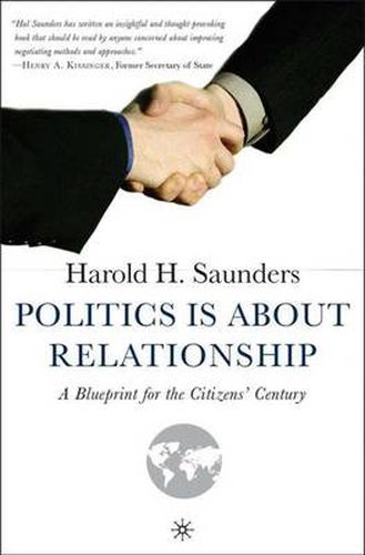 Cover image for Politics Is about Relationship: A Blueprint for the Citizens' Century