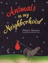 Cover image for Animals in My Neighborhood: The Story of Roy the Rooster