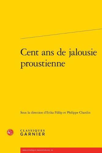 Cover image for Cent ANS de Jalousie Proustienne