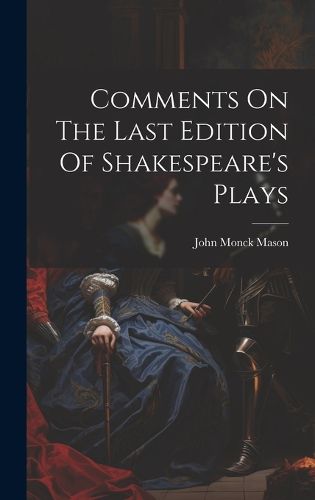 Cover image for Comments On The Last Edition Of Shakespeare's Plays