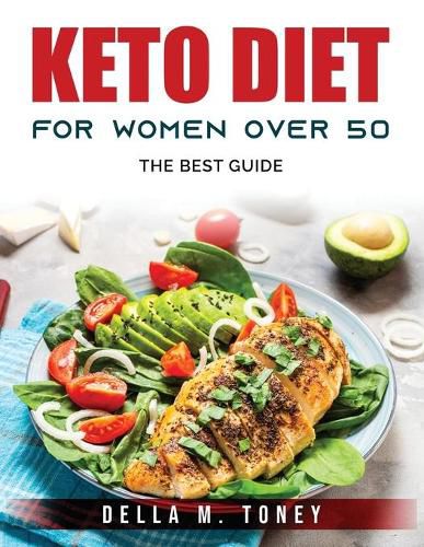 Cover image for Keto Diet for Women Over 50: The best guide