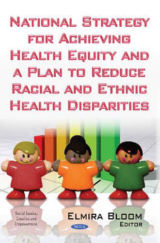 Cover image for National Strategy for Achieving Health Equity & a Plan to Reduce Racial & Ethnic Health Disparities