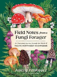 Cover image for Field Notes from a Fungi Forager