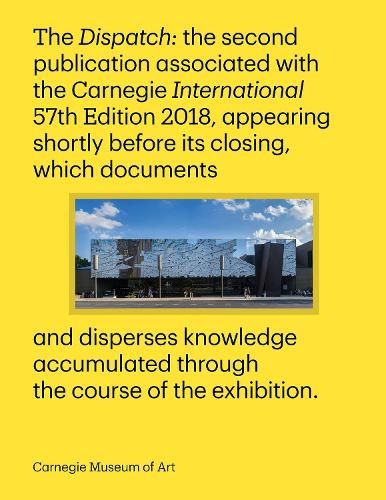 Cover image for Carnegie International, 57th Edition - The Dispatch