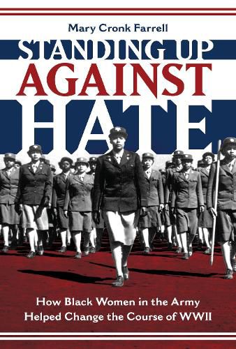 Cover image for Standing Up Against Hate: How Black Women in the Army Helped Change the Course of WWII