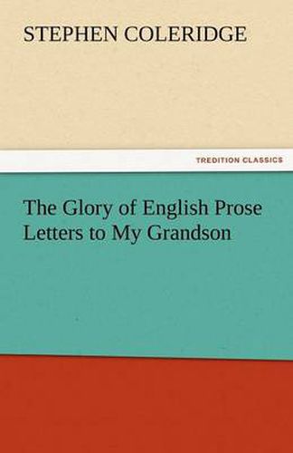 Cover image for The Glory of English Prose Letters to My Grandson