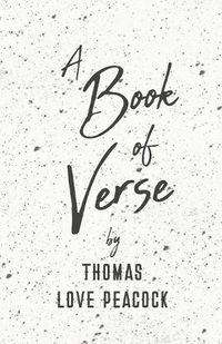 Cover image for A Book of Verse by Thomas Love Peacock