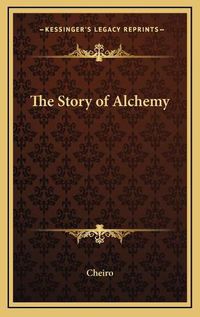 Cover image for The Story of Alchemy