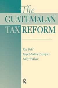 Cover image for The Guatemalan Tax Reform