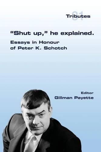 Cover image for Shut up, he explained.: Essays in Honour of Peter K. Schotch