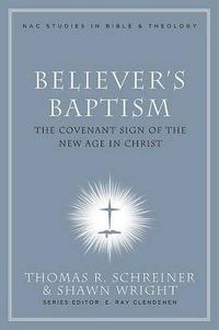 Cover image for Believer's Baptism: Sign of the New Covenant in Christ