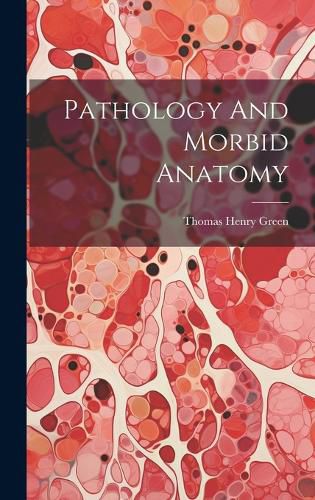 Pathology And Morbid Anatomy