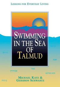 Cover image for Swimming in the Sea of Talmud: Lessons for Everyday Living