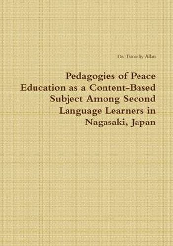 Cover image for Pedagogies of Peace Education as a Content-Based Subject Among Second Language Learners in Nagasaki, Japan