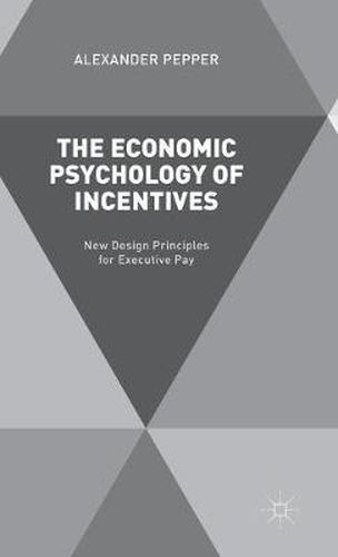 Cover image for The Economic Psychology of Incentives: New Design Principles for Executive Pay