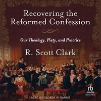 Cover image for Recovering the Reformed Confession