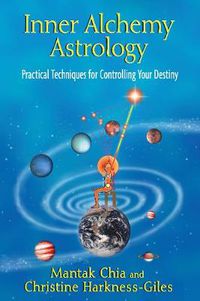 Cover image for Inner Alchemy Astrology: Practical Techniques for Controlling Your Destiny