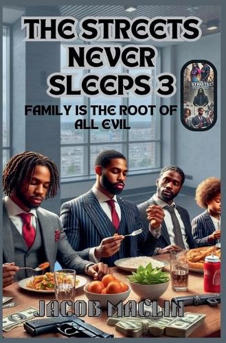 Cover image for The Streets Never Sleeps 3 Family Is The Root Of All Evil