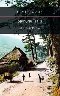 Cover image for Samurai Trails: Wanderings on the Japanese High Road