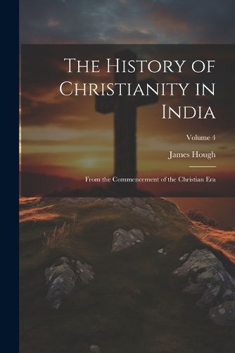 Cover image for The History of Christianity in India